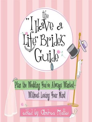 cover image of The I Have a Life Bride's Guide